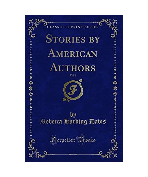 Stories by American Authors, Vol. 8 (Classic Reprint)