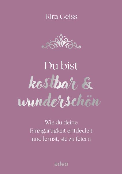 Du bist kostbar & wunderschön