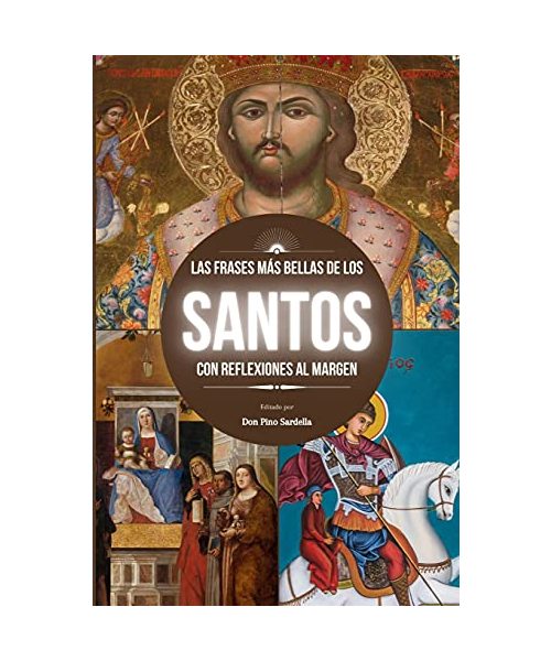 Las Frases Más Bellas de Los Santos: Con reflexiones al margen