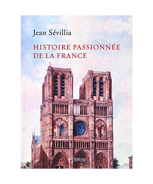 Histoire passionnée de la France