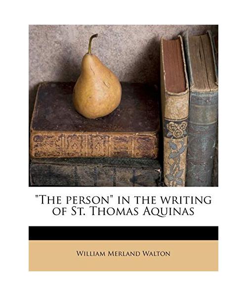The Person in the Writing of St. Thomas Aquinas