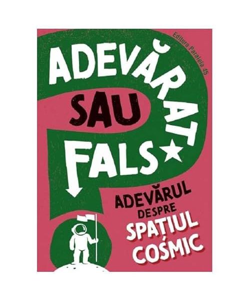 Adevarat Sau Fals? Adevarul Despre Spatiul Cosmic