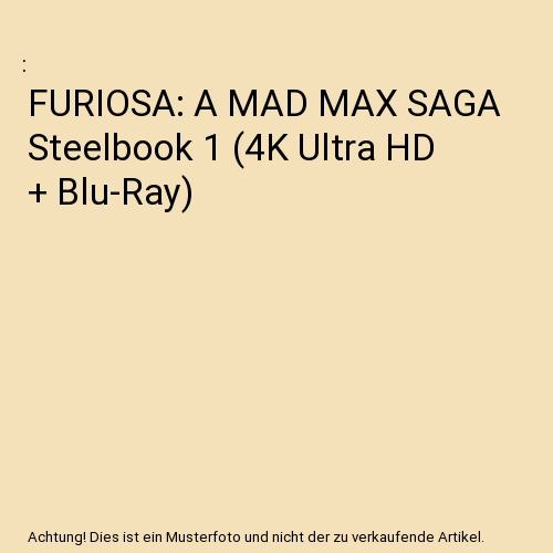 FURIOSA: A MAD MAX SAGA Steelbook 1 (4K Ultra HD + Blu-Ray)