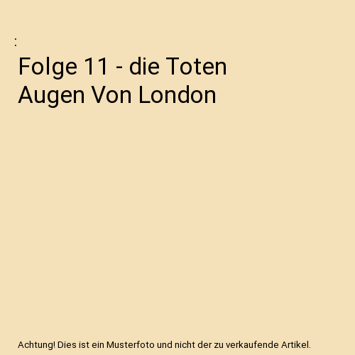 Folge 11 - die Toten Augen Von London