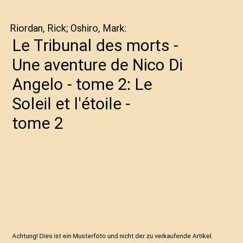 Le Tribunal des morts - Une aventure de Nico Di Angelo - tome 2: Le Soleil et l'étoile - tome 2