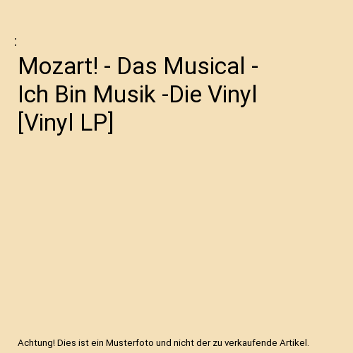 Mozart! - Das Musical - Ich Bin Musik -Die Vinyl [Vinyl LP]