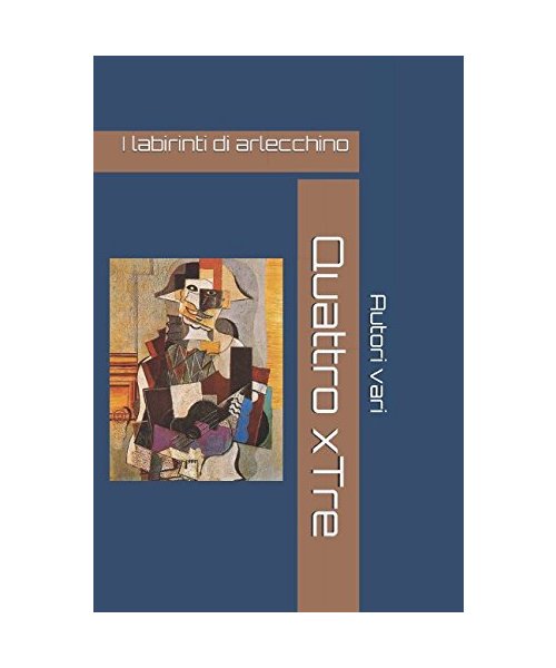 Quattro x Tre: I labirinti d'Arlecchino