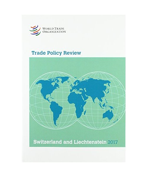 Trade Policy Review 2017: Switzerland Liechtenstein