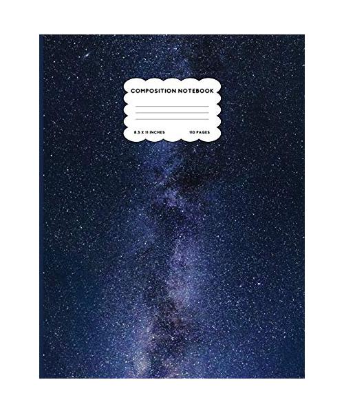 Composition Notebook - Wide Ruled Space Galaxy Notebook - Milky Way Composition Notebook -Large 8.5 x 11 - College Ruled 110 pages