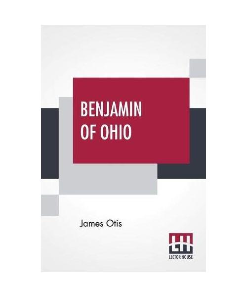 Benjamin Of Ohio: A Story Of The Settlement Of Marietta