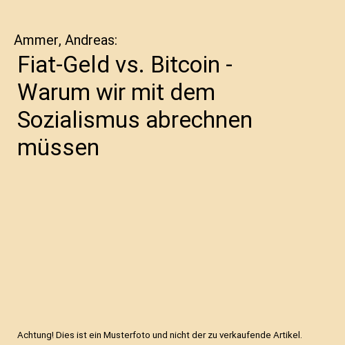 Fiat-Geld vs. Bitcoin - Warum wir mit dem Sozialismus abrechnen müssen