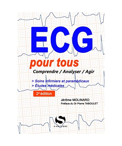 ECG pour tous: Comprendre, analyser, agir