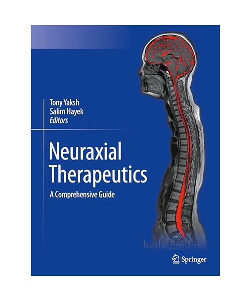 Neuraxial Therapeutics: A Comprehensive Guide