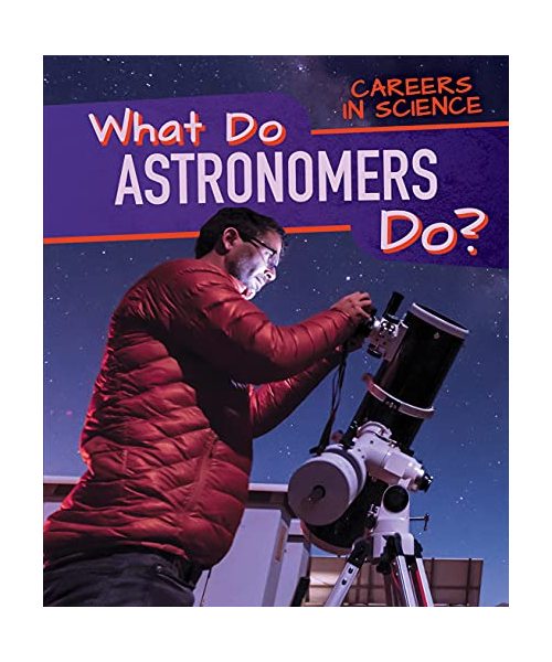 What Do Astronomers Do?