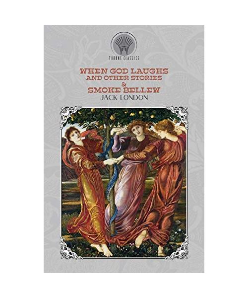 When God Laughs and Other Stories & Smoke Bellew