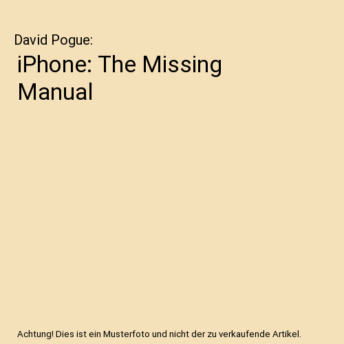 iPhone: The Missing Manual