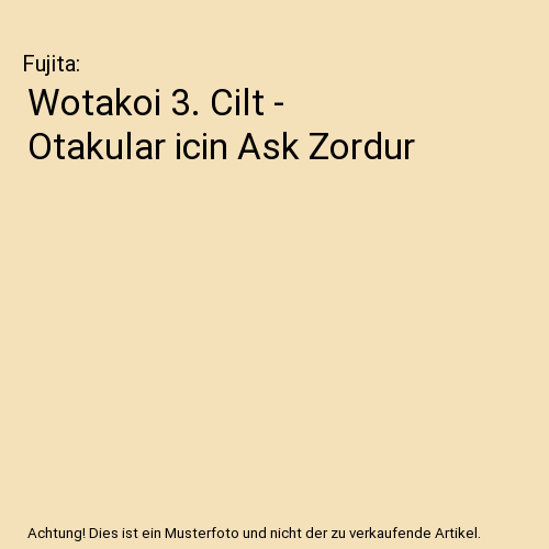 Wotakoi 3. Cilt - Otakular icin Ask Zordur
