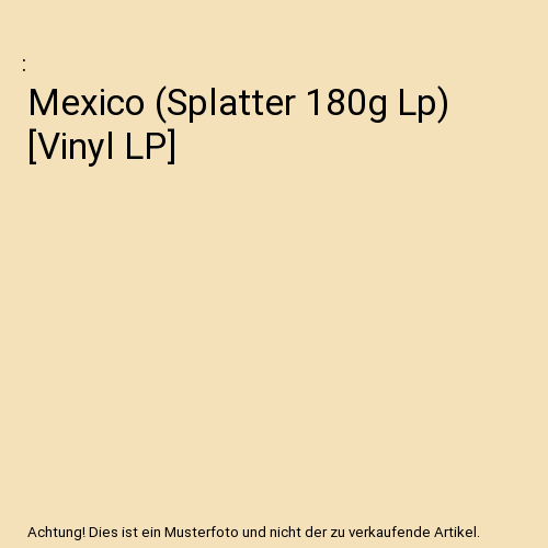 Mexico (Splatter 180g Lp) [Vinyl LP]