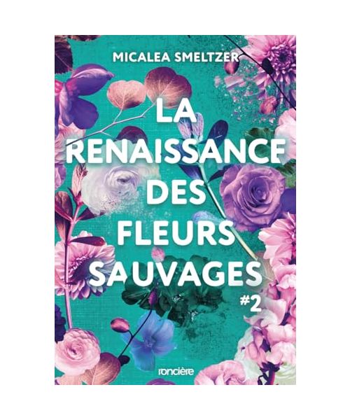 La Renaissance des fleurs sauvages - Tome 02 broché: Tome 2