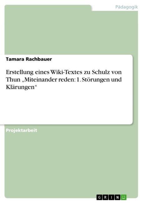 Erstellung eines Wiki-Textes zu Schulz von Thun "Miteinander reden: 1. Störungen und Klärungen"