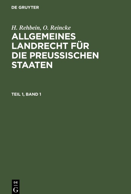 Allgemeines Landrecht für die Preußischen Staaten, Teil 1, Band 1, Allgemeines Landrecht für die Preußischen Staaten Teil 1, Band 1