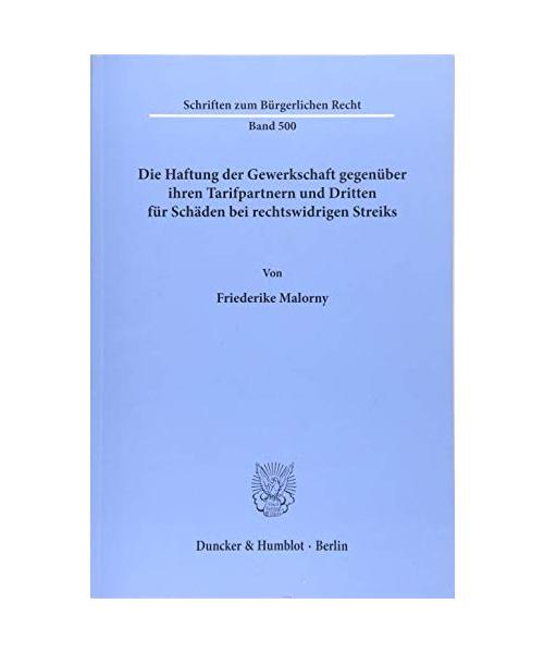 Die Haftung der Gewerkschaft gegenüber ihren Tarifpartnern und Dritten für Schäden bei rechtswidrigen Streiks.