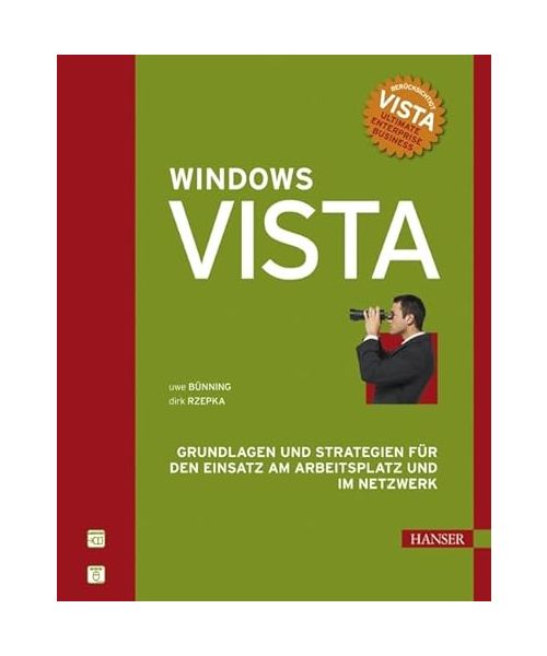 Windows Vista: Grundlagen und Strategien für den Einsatz am Arbeitsplatz und im Netzwerk