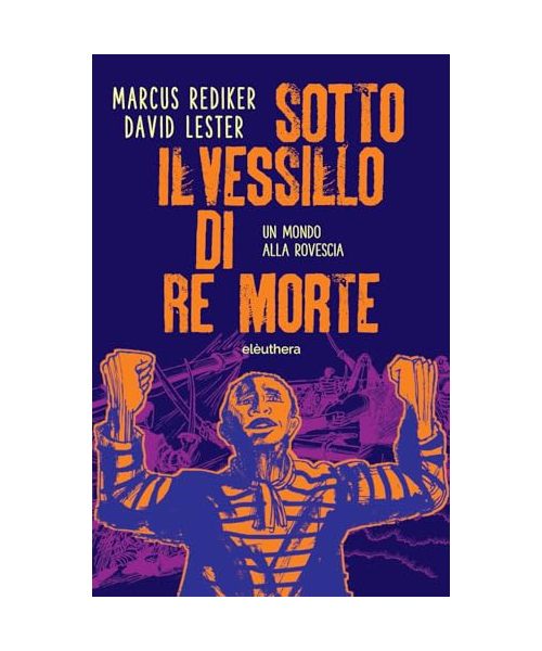 Sotto il vessillo di re morte. Un mondo alla rovescia