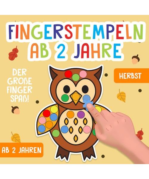 Fingerstempeln ab 2 Jahre: Herbst - Der große Fingerstempel Spaß für Kinder - Fingerstempelbuch zum Malen, Basteln und Stempeln mit Fingerfarben - Für Jungen und Mädchen