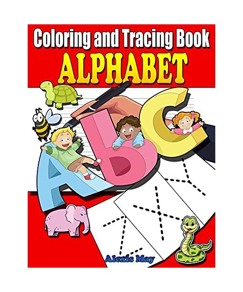 Coloring and Tracing Alphabet: Preschool writing Workbook with Sight words for Pre K, Kindergarten and Kids Ages 3-5. ABC print handwriting book