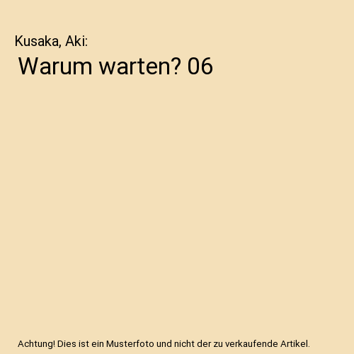 Warum warten? 06