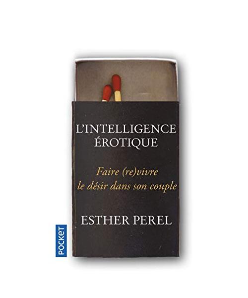 L'intelligence érotique: Faire vivre le désir dans le couple