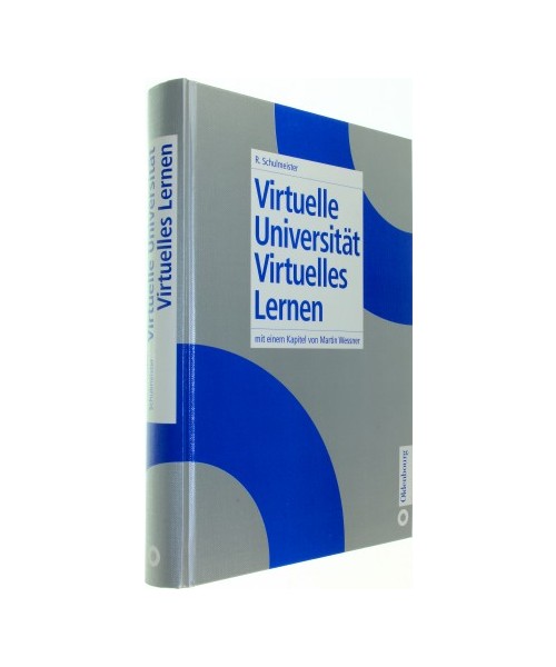 Virtuelle Universität - Virtuelles Lernen: mit einem Kapitel von Martin Wessner