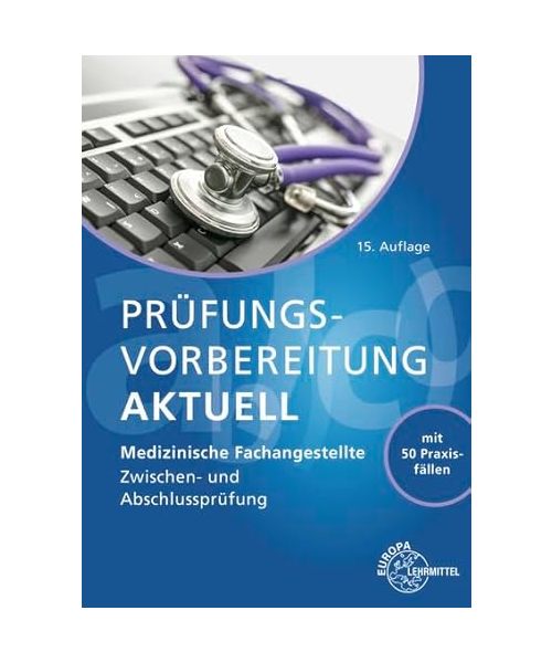 Prüfungsvorbereitung aktuell - Medizinische Fachangestellte