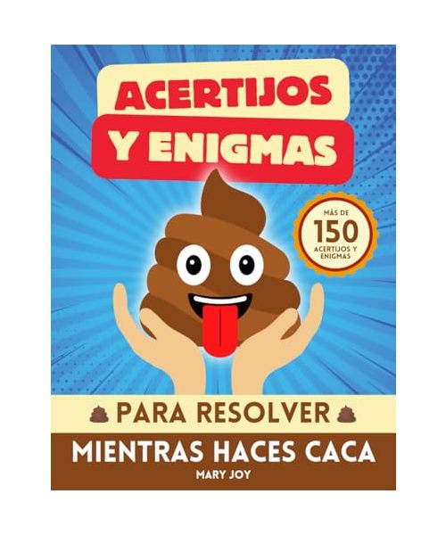 Acertijos y Enigmas Para Resolver Mientras Haces Caca: Más de 150 Juegos y Quiz Divertidos Cuando Estás en el Baño | Idea de Regalos Originales para el Amigo Invisible, Navidad y Cumpleaños