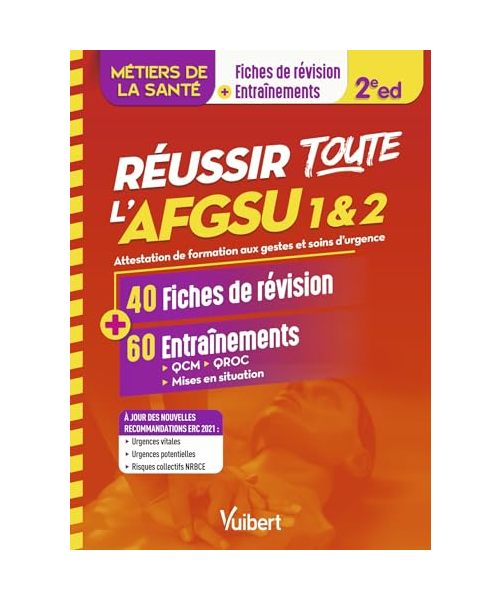 Réussir toute l'AFGSU 1 et 2 en 40 fiches de cours et 60 entrainements: Formations en santé : IFSI, AS, AP, AMP, ambulanciers