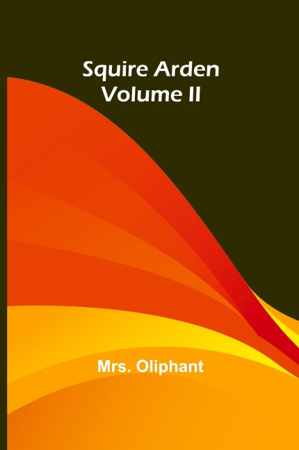 Squire Arden; volume II