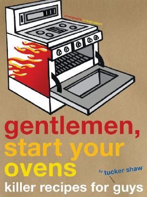 Gentlemen, Start Your Ovens