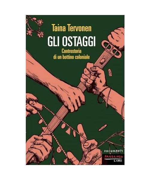 Gli ostaggi. Controstoria di un bottino coloniale
