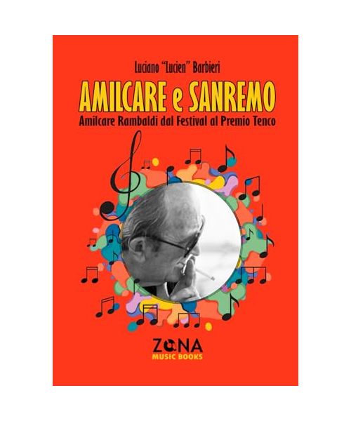 Amilcare e Sanremo: Amilcare Rambaldi dal Festival al Premio Tenco (ZONA Music Books, Band 20)