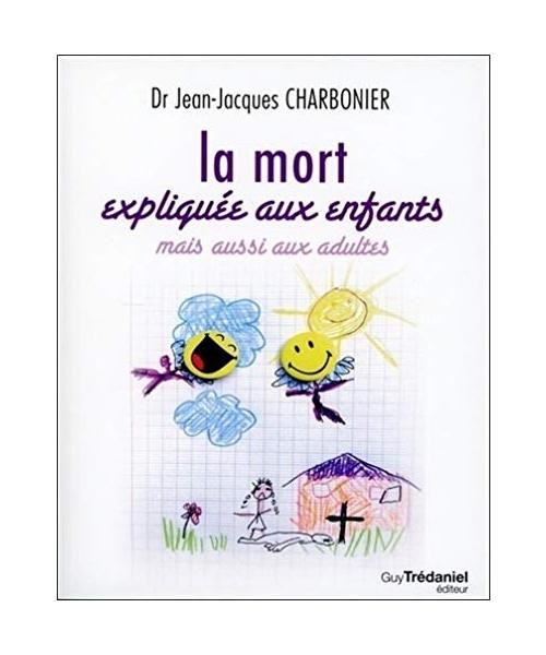 La mort expliquée aux enfants mais aussi aux adultes
