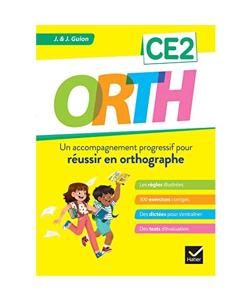 ORTH CE2 - Réussir en orthographe: Un accompagnement progressif pour réussir en orthographe