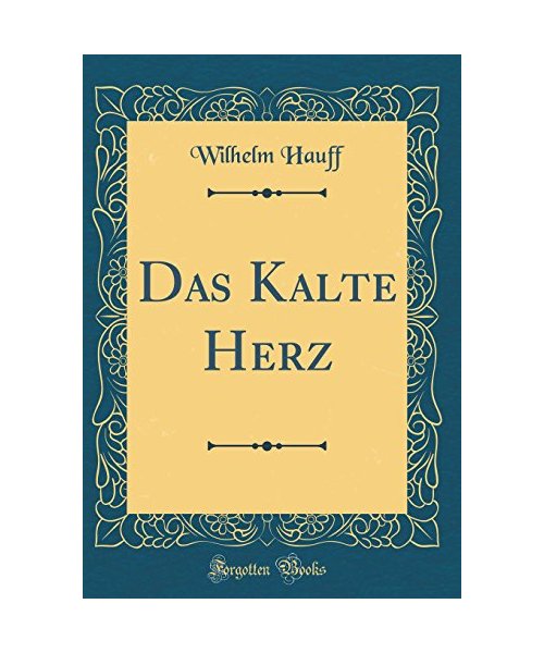 Das Kalte Herz (Classic Reprint)