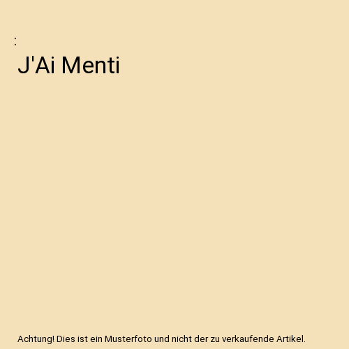 J'Ai Menti