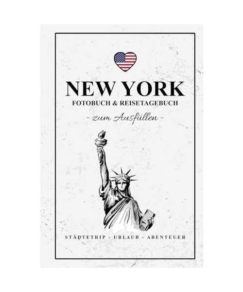 New York Fotobuch und Reisetagebuch zum Ausfüllen: Reise Fotografie / Städtereisen New York Must Haves / Geschenk Städtetrip und Urlaub / Reisetagebuch mit Fotos Einkleben / Fotoalbum