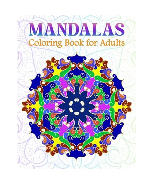 Mandalas: Colouring Book For Adults - 50 unique Mandala Motifs to promote Serenity, Stress Relief and Creativity