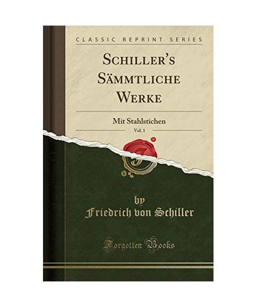 Schiller's Sämmtliche Werke, Vol. 1