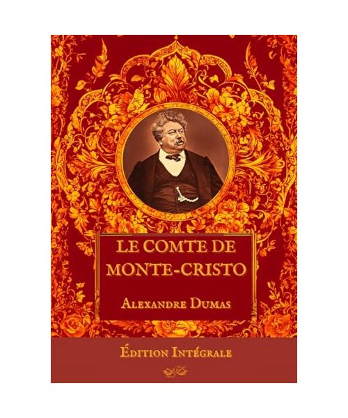 Le Comte de Monte-Cristo - Alexandre Dumas: Édition intégrale - Inclut une biographie d'auteur et une analyse de l'œuvre - Grand format 17 cm x 25 cm