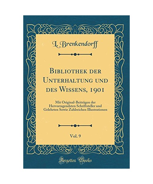 Bibliothek der Unterhaltung und des Wissens, 1901, Vol. 9