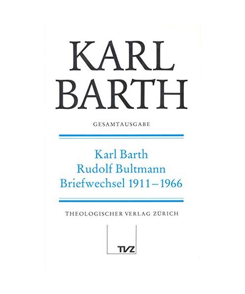 Gesamtausgabe Bd 1 - Karl Barth / Rudolf Bultmann Briefwechsel